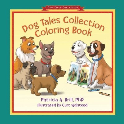 Patricia Ann Brill - Dog Tales Collection Coloring Book, Häftad