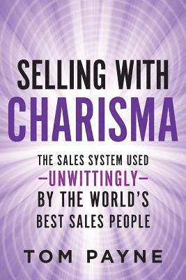 Tom Payne - Selling With Charisma, Häftad. Tillgänglighet: Lägg i varukorg