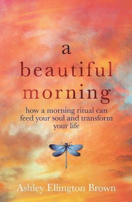 Ashley Ellington Brown - Beautiful Morning, Häftad