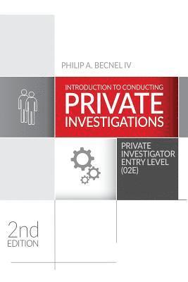 Philip a. Becnel IV - Introduction to Conducting Private Investigations: Private Investigator Entry Level (02E) (2018 Edition), Häftad