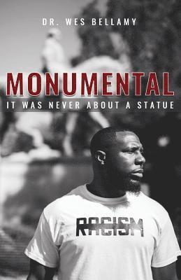 Wes Bellamy - Monumental: It Was Never About A Statue, Häftad