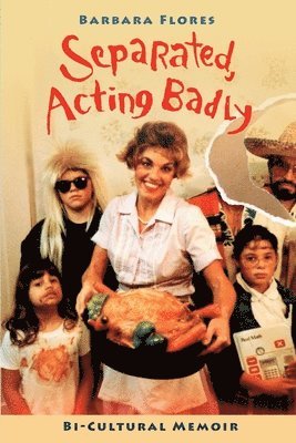 Barbara Flores - Separated, Acting Badly, Häftad