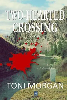 Toni Morgan - Two-Hearted Crossing, Häftad. Tillgänglighet: Lägg i varukorg