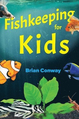 Brian Conway - Fishkeeping for Kids, Häftad