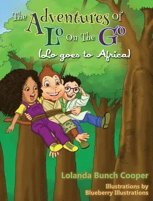 Lolanda Bunch Cooper - Adventures of Lo on The Go ( Lo goes to Africa), Inbunden. Tillgänglighet: Lägg i varukorg