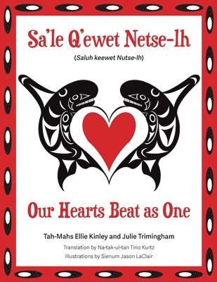 Julie Trimingham, Tah-Mahs Ellie Kinley - Our Hearts Beat as One (Sa'le Q'ewet Netse-lh), Häftad