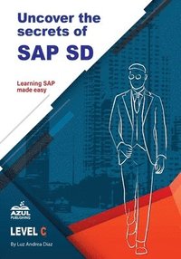Uncover the Secrets of SAP Sales and Distribution