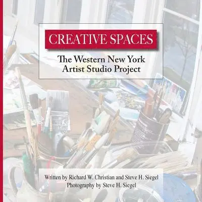 Richard W. Christian, Steven H. Siegel - Creative Spaces: The Western New York Artist Studio Project, Häftad. Tillgänglighet: Lägg i varukorg