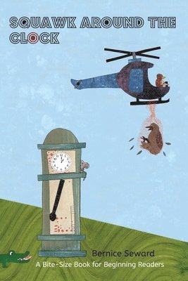 Bernice Seward - Squawk Around the Clock, Häftad