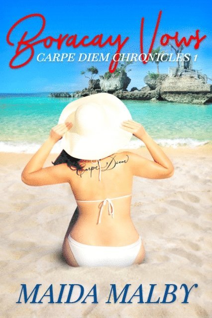 Maida Malby - Boracay Vows (Carpe Diem Chronicles 1), E-bok