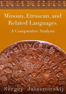 Peggy Duly, David V. Kaufman - Minoan, Etruscan, and Related Languages: A Comparative Analysis, Häftad. Tillgänglighet: Lägg i varukorg