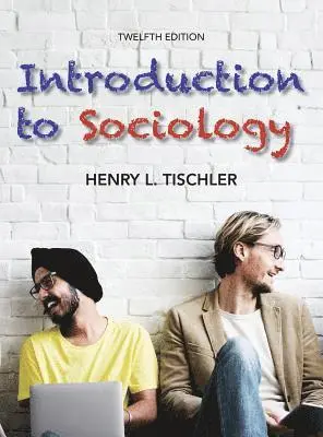 Henry L Tischler - Introduction to Sociology 12th edition, Inbunden. Tillgänglighet: Lägg i varukorg