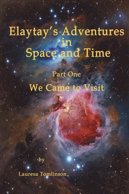 Lauresa A. Tomlinson - &quote;Elaytay's Adventures in Space and time&quote;, E-bok