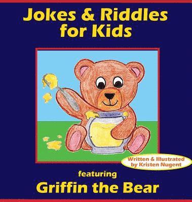 Kristen Nugent - Jokes & Riddles for Kids (featuring Griffin the Bear), Inbunden. Tillgänglighet: Lägg i varukorg