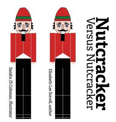 Elizabeth Lee Sorrell - Nutcracker Versus Nutcracker, Inbunden. Tillgänglighet: Lägg i varukorg