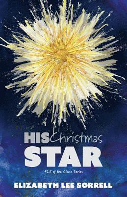 Elizabeth Lee Sorrell - His Christmas Star/Her Second Chance, Häftad. Tillgänglighet: Lägg i varukorg
