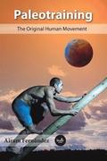 Paleotraining: The original human movement
