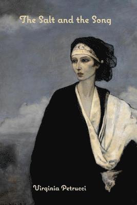 Virginia Petrucci - Salt and the Song, Häftad