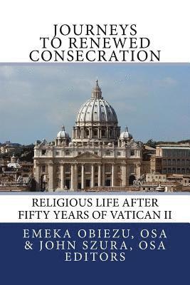 John Paul Szura Osa, Emeka Xris Obiezu Osa - Journeys to Renewed Consecration: Religious Life after Fifty Years of Vatican II, Häftad