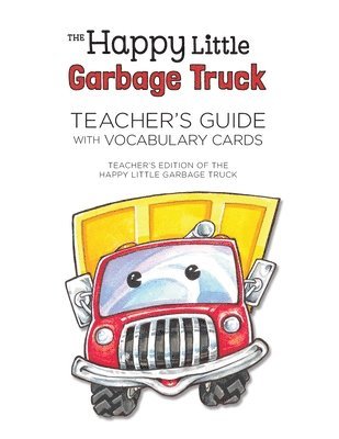 Josan W Callender - Happy Little Garbage Truck Teacher's Guide with Vocabulary Words, Häftad