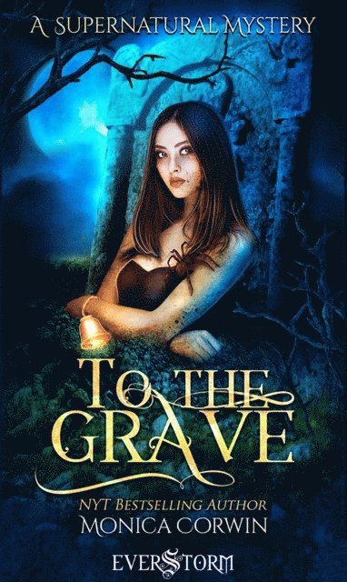 Monica Corwin - To the Grave, E-bok