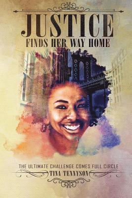 Tina Tennyson - Justice Finds Her Way Home: The Ultimate Challenge Comes Full Circle, Häftad