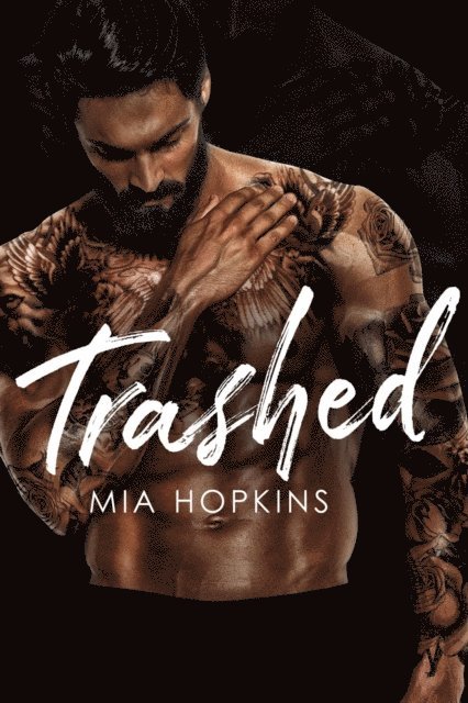 Mia Hopkins - Trashed, E-bok