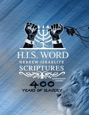 Jediyah Melek - Xpress Hebrew Israelite Scriptures - 400 Years of Slavery Edition, Häftad