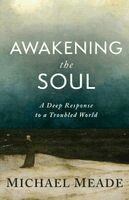 Michael Meade - Awakening the Soul, Häftad. Tillgänglighet: Tillfälligt slut