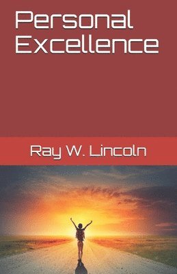 Ray W. Lincoln - Personal Excellence, Häftad. Tillgänglighet: Lägg i varukorg