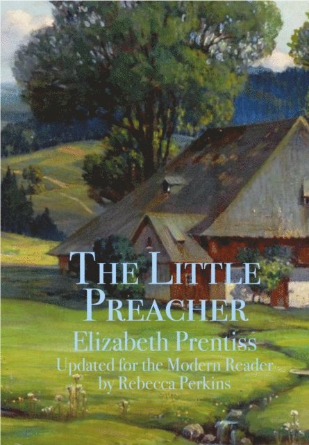 Elizabeth P Prentiss - Little Preacher, E-bok