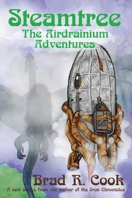 Brad R. Cook - Steamtree: The Airdrainium Adventures, Häftad. Tillgänglighet: Lägg i varukorg