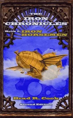 Brad R Cook - Iron Horsemen, Book I of The Iron Chronicles (Second Edition), Häftad. Tillgänglighet: Lägg i varukorg