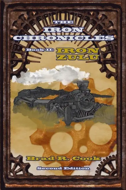 Brad R. Cook - Iron Zulu, Book II of The Iron Chronicles (Second Edition), E-bok. Tillgänglighet: Lägg i varukorg