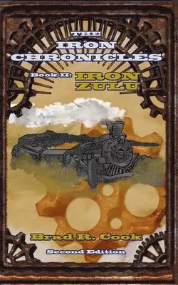 Brad R Cook - Iron Zulu, Book II of The Iron Chronicles (Second Edition), Häftad. Tillgänglighet: Lägg i varukorg