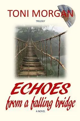 Toni Morgan - Echoes from a Falling Bridge, Häftad. Tillgänglighet: Lägg i varukorg