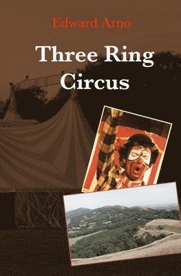 Edward Arno - Three Ring Circus, Häftad. Tillgänglighet: Lägg i varukorg