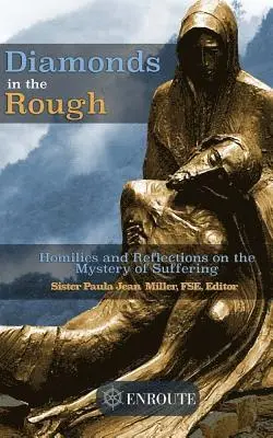 Paula Jean Miller Fse - Diamonds in the Rough: Homilies and Reflections on the Mystery of Suffering, Häftad. Tillgänglighet: Lägg i varukorg
