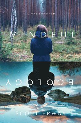 Scott Erway - Mindful Ecology, Häftad. Tillgänglighet: Lägg i varukorg