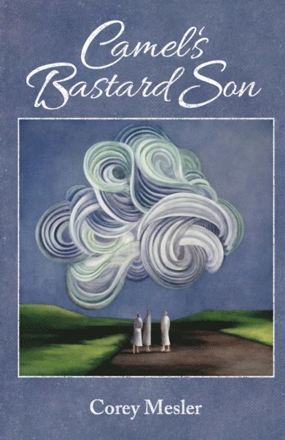 Corey Mesler - Camel's Bastard Son, E-bok