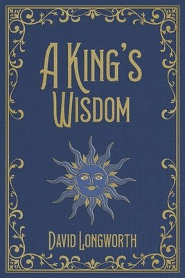 David Longworth - King's Wisdom, Häftad. Tillgänglighet: Lägg i varukorg