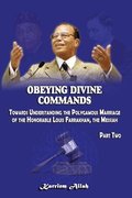 Obeying Divine Commands: Towards Understanding the Polygamous Marriage of the Honorable Louis Farrakhan, the Messiah, Part Two