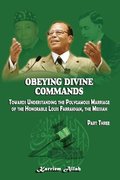 Obeying Divine Commands: Toward Understanding the Polygamous Marriage of the Honorable Louis Farrakhan, the Messiah, Part Three
