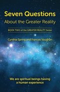 Seven Questions About The Greater Reality