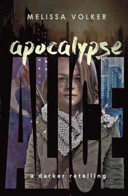 Melissa Volker - Apocalypse Alice, Häftad