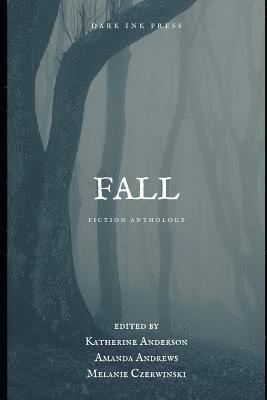 Amanda Andrews, Melanie Czerwinski - Fall: Fiction Anthology, Häftad