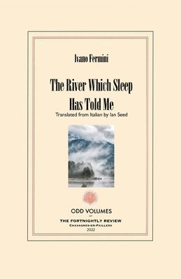Ivano Fermini - River Which Sleep Has Told Me, Häftad