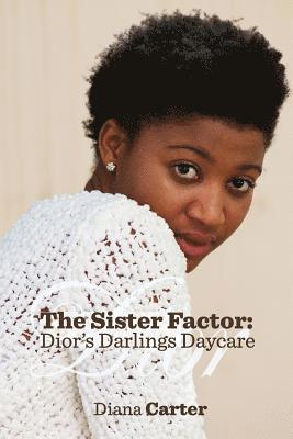 Diana Carter - The Sister Factor: Dior's Darlings Daycare, Häftad