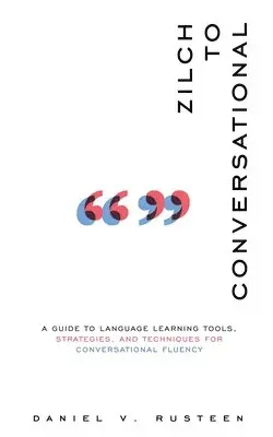 Daniel Vroman Rusteen - Zilch to Conversational, Häftad. Tillgänglighet: Lägg i varukorg