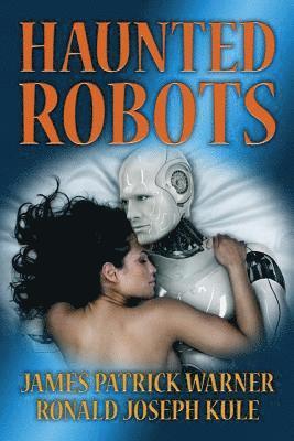 Ronald Joseph Kule, Michael Edward Noll - Haunted Robots, Häftad. Tillgänglighet: Lägg i varukorg